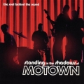 Standing In The Shadows Of Motown - Original Motion Picture Soundtrack Standing In The Shadows Of Motown - Original Motion Picture Soundtrack
